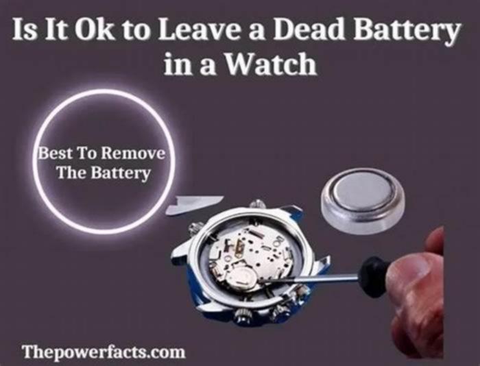 Is it OK to leave a dead battery in a watch?